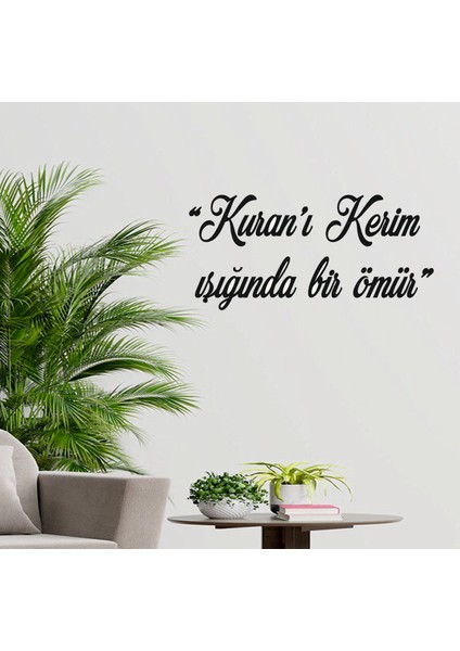 Kuran-I Kerim Işığında Bir Hayat Yazılı Duvar Dekor Ürünü