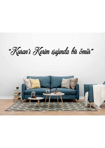 Kuran-I Kerim Işığında Bir Hayat Yazılı Duvar Dekor Ürünü modelleri
