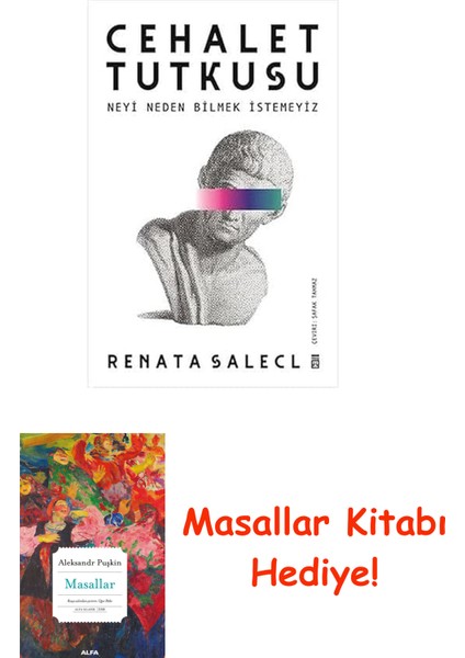 Cehalet Tutkusu: Neyi Neden Bilmek Istemeyiz + Masallar Kitabı