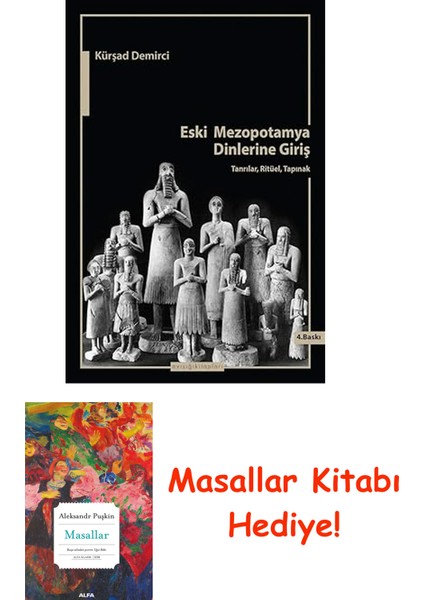 Eski Mezopotamya Dinlerine Giriş Tanrılar Ritüel Tapınak + Masallar Kitabı