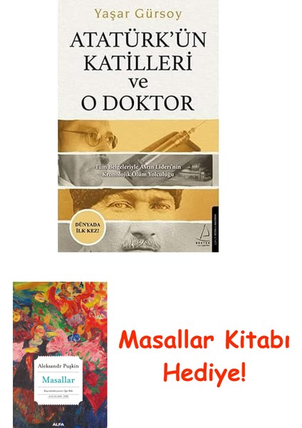 Atatürk’ün Katilleri ve O Doktor: Tüm Belgeleriyle Asrın Lideri’nin Kronolojik Ölüm Yolculuğu + Masallar Kitabı