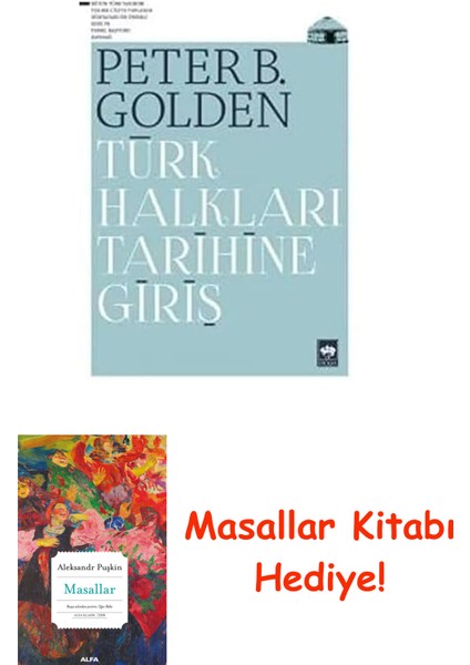 Türk Halkları Tarihine Giriş: Ortaçağ ve Erken Yeniçağ'da Avrasya ve Ortadoğu'da Etnik Yapı ve Devlet Oluşumu + Masallar Kitabı