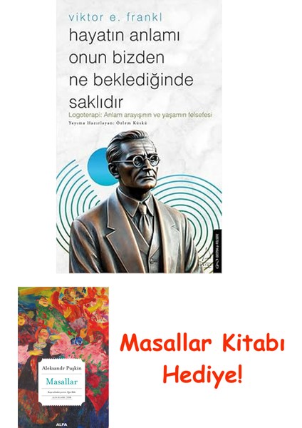 Hayatın Anlamı Onun Bizden Ne Beklediğinde Saklıdır + Masallar Kitabı