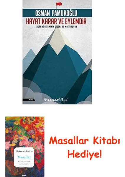 Hayat Karar ve Eylemdir: Insan Yönetiminin Gizemi ve Motivasyon + Masallar Kitabı