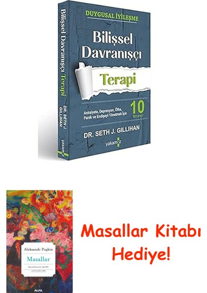 Bilişsel Davranışçı Terapi: Anksiyete, Depresyon, Öfke, Panik ve Endişeyi Yönetmek Için 10 Strateji + Masallar Kitabı