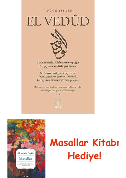 El Vedud: Allah’ın Adıyla, Allah Aşkına Yaptığın Her Şey Sana Misliyle Geri Döner. + Masallar Kitabı