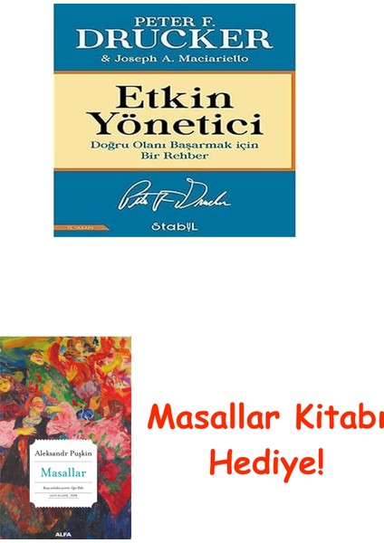 Etkin Yönetici - Doğru Olanı Başarmak Için Bir Rehber + Masallar Kitabı