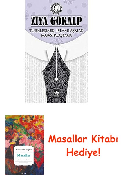 Türkleşmek Islamlaşmak Muasırlaşmak + Masallar Kitabı
