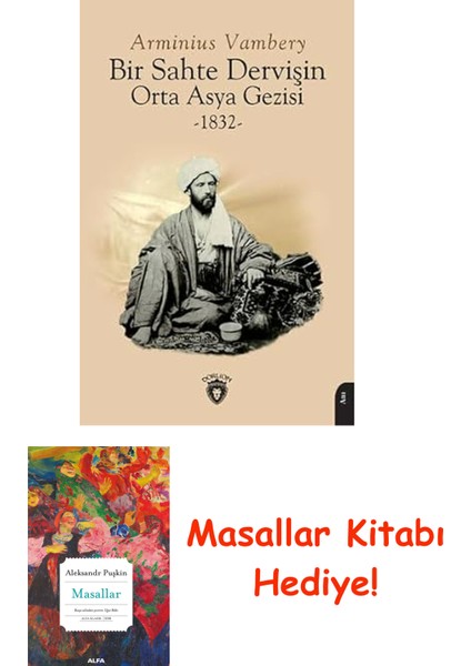 Bir Sahte Dervişin Orta Asya Gezisi 1832 + Masallar Kitabı