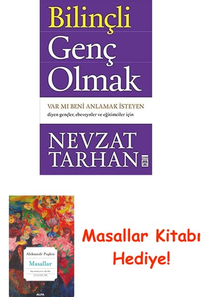 Bilinçli Genç Olmak: Var Mı Beni Anlamak Isteyen Diyen Gençler, Ebeveynler ve Eğitimciler Için + Masallar Kitabı