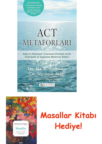 Act Metaforları: Kabul ve Adanmışlık Terapisinde Deneyime Dayalı Alıştırmalar ve Uygulamalı Metaforlar Rehberi + Masallar Kitabı