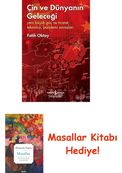 Çin ve Dünyanın Geleceği: Yeni Büyük Güç ve Ticaret, Teknoloji, Pandemi Savaşları + Masallar Kitabı