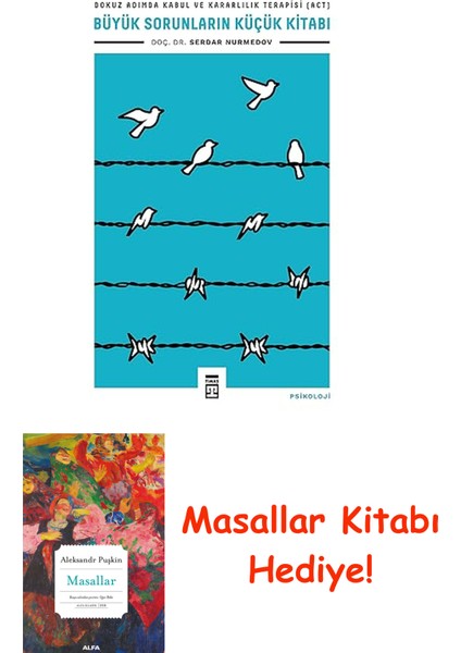 Büyük Sorunların Küçük Kitabı: Dokuz Adımda Kabul ve Kararlılık Terapisi (Act) + Masallar Kitabı