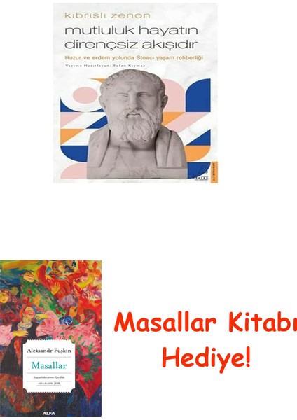 Kıbrıslı Zenon - Mutluluk Hayatın Dirençsiz Akışıdır: Huzur ve Erdem Yolunda Stoacı Yaşam Rehberliği + Masallar Kitabı