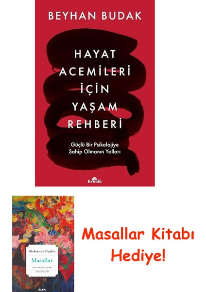 Hayat Acemileri Için Yaşam Rehberi: Güçlü Bir Psikolojiye Sahip Olmanın Yolları + Masallar Kitabı