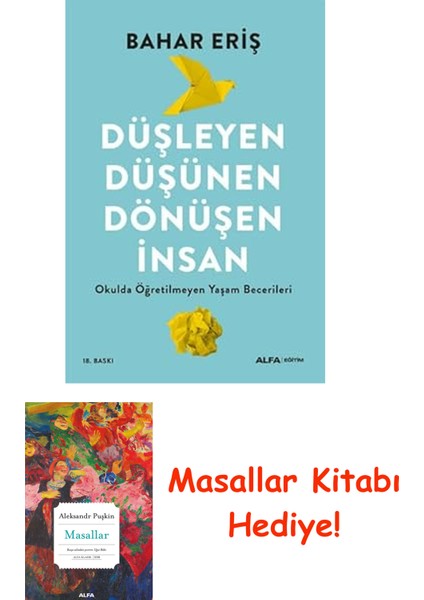 Düşleyen Düşünen Dönüşen Insan: Okulda Öğretilmeyen Yaşam Becerileri + Masallar Kitabı