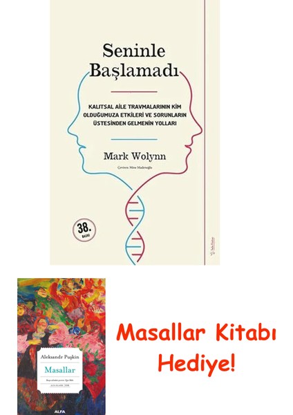Seninle Başlamadı: Kalıtsal Aile Travmalarının Kim Olduğumuza Etkileri ve Sorunların Üstesinden Gelebilmenin Yolları + Masallar Kitabı