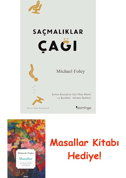 Saçmalıklar Çağı: Modern Hayat Neden Mutlu Olmayı Zorlaştırıyor? + Masallar Kitabı