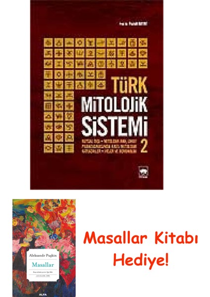 Türk Mitolojik Sistemi 2: Kutsal Dişi - Mitolojik Ana, Umay Paradigmaında Ilkel Mitolojik Kategoriler - Iyiler ve Demonoloji + Masallar Kitabı