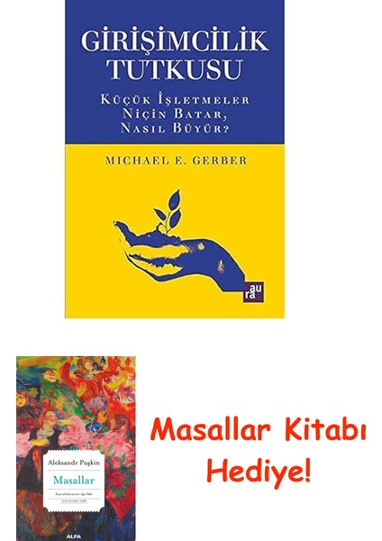 Girişimcilik Tutkusu: Küçük Işletmeler Niçin Batar, Nasıl Büyür + Masallar Kitabı
