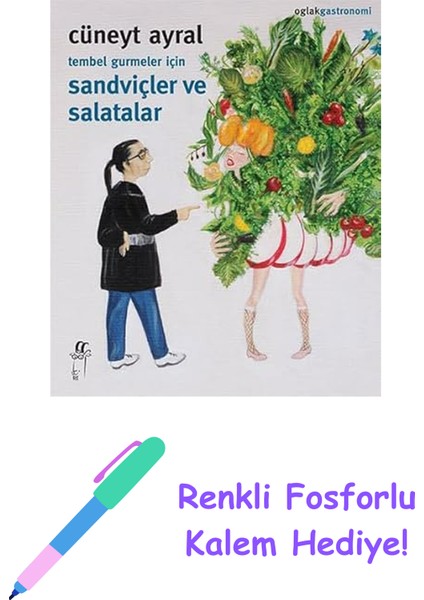 Tembel Gurmeler Için Sandviçler ve Salatalar + Renkli Fosforlu Kalem