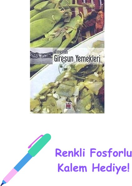 Annemin Giresun Yemekleri Ciltli (Kapak Değişebilir) + Renkli Fosforlu Kalem