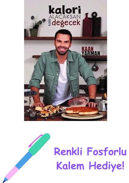Kalori Alacaksan Buna Değecek + Renkli Fosforlu Kalem