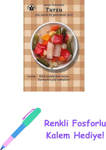 Turşu: Ata Usulü 60 Geleneksel Tarif (Kapak Değişebilir) + Renkli Fosforlu Kalem
