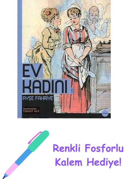 Ev Kadını + Renkli Fosforlu Kalem