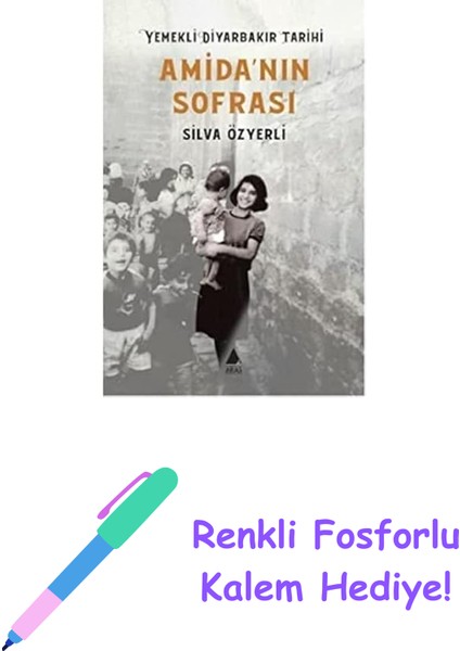 Amida'nın Sofrası - Yemekli Diyarbakır Tarihi + Renkli Fosforlu Kalem