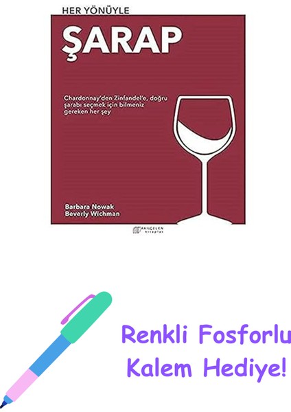 Her Yönüyle Şarap: Chardonnay’den Zinfandel’e, Doğru Şarabı Seçmek Için Bilmeniz Gereken Her Şey + Renkli Fosforlu Kalem