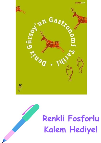 Deniz Gürsoy'un Gastronomi Tarihi + Renkli Fosforlu Kalem