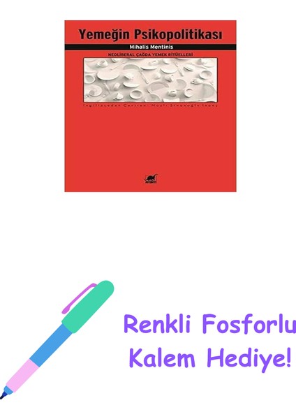 Yemeğin Psikopolitikası: Neoliberal Çağda Yemek Ritüelleri + Renkli Fosforlu Kalem