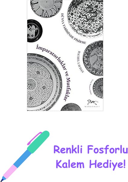 Imparatorluklar ve Mutfaklar: Dünya Tarihinde Pişirme + Renkli Fosforlu Kalem