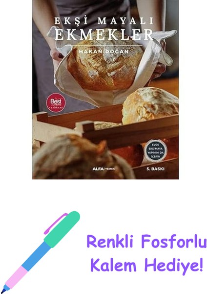 Ekşi Mayalı Ekmekler: Evde Ekşi Maya Yapımını Da Içerir: Evde Ekşi Maya Yapımını Da Içerir + Renkli Fosforlu Kalem