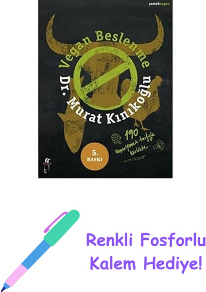 Vegan Beslenme: 190 Vegan Yemek Tarifiyle Birlikte + Renkli Fosforlu Kalem