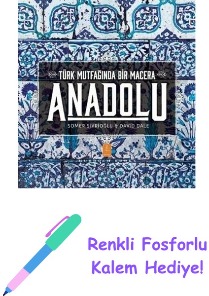 Türk Mutfağında Bir Macera Anadolu + Renkli Fosforlu Kalem