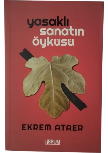 Yasaklı Sanatın Öyküsü