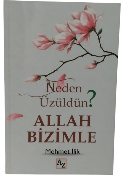 Neden Üzüldün? Allah Bizimle