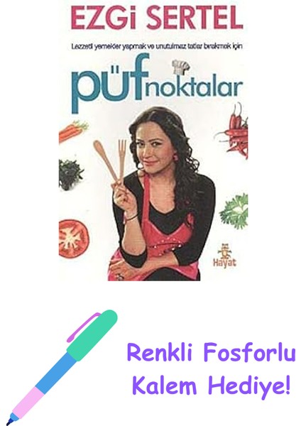 Püf Noktalar: Lezzetli Yemekler ve Unutulmaz Tatlar Bırakmak Için (Kapak Değişebilir) + Renkli Fosforlu Kalem