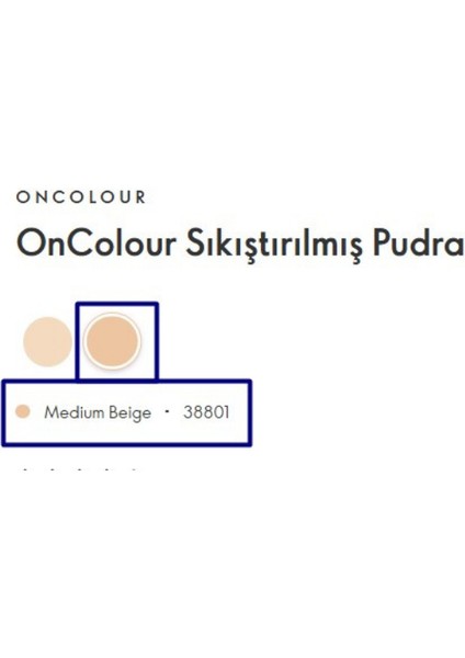 Oncolour Pürüzsüz ve Kremsi Doku Sunan Sıkıştırılmış Pudra-Medium Beige modelleri