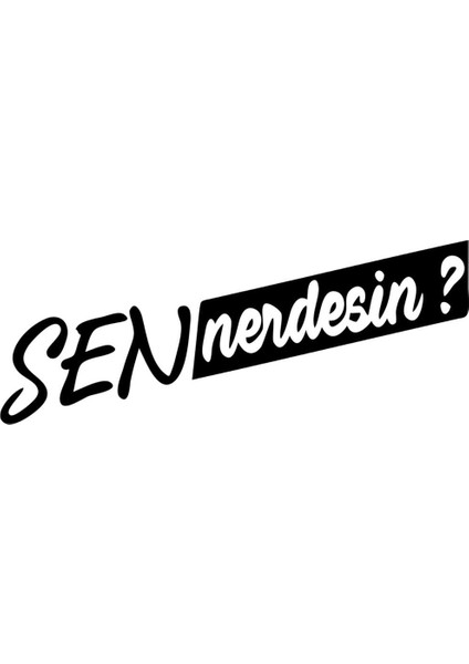 Sen Nerdesin ? 1 Sticker 10 x 3 cm