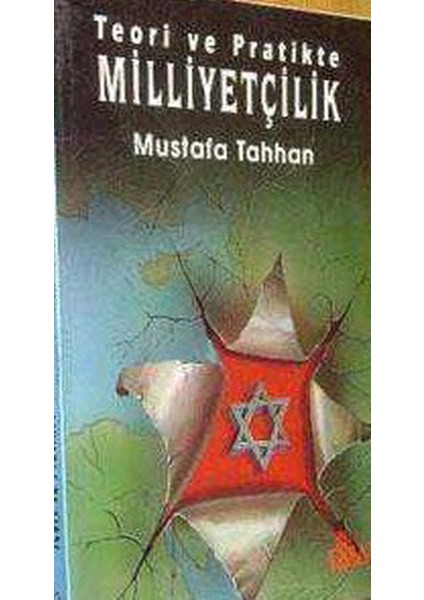 Teori ve Pratikte Milliyetçilik - Mustafa Tahhan (1994 Basım)