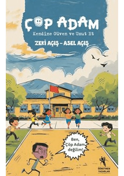 Çöp Adam, Kendine Güven ve Umut Et (7+Yaş)