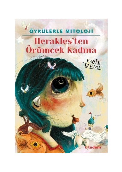 Öykülerle Mitoloji: Herakles'ten Örümcek Kadına