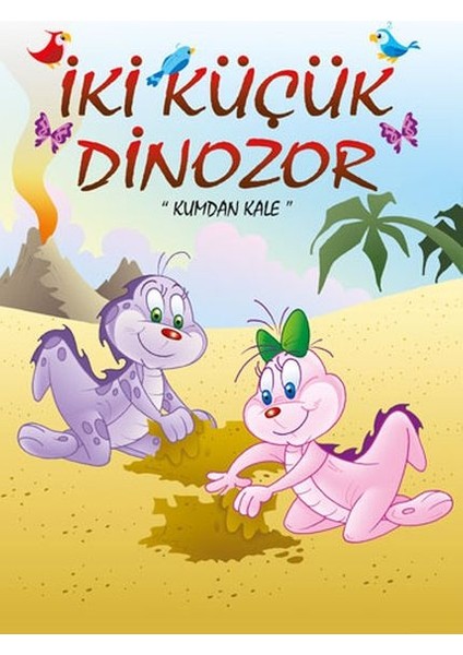 Iki Küçük Dinozor - Kumdan Kale