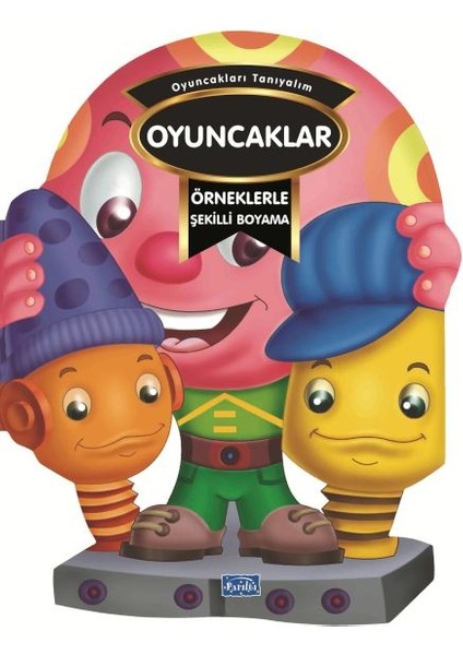 Örneklerle Şekilli Boyama - Oyuncaklar