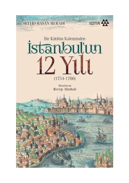 Bir Katibin Kaleminden Istanbul'un 12 Yılı