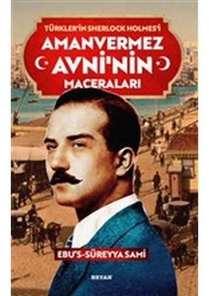 Amanvermez Avni'nin Maceraları - Türklerin Sherlock Holmes'i