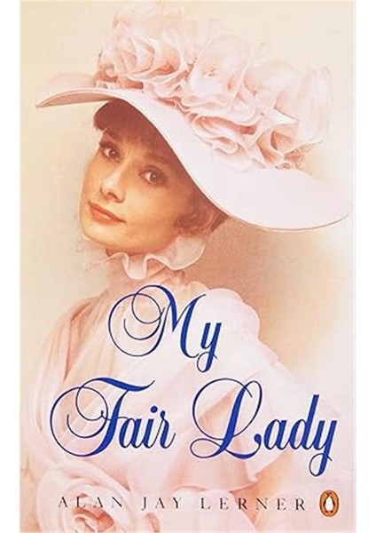 My Fair Lady: Musical Play In Two Acts Based On "pygmalion" By Bernard Shaw modelleri